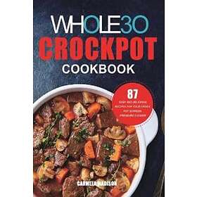 The Whole30 Crockpot Cookbook