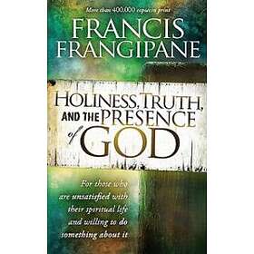 Holiness, Truth, And The Presence Of God