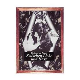Zwischen Liebe und Hass
