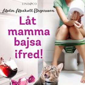 Låt mamma bajsa ifred! Ljudbok