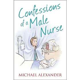 Confessions of a Male Nurse