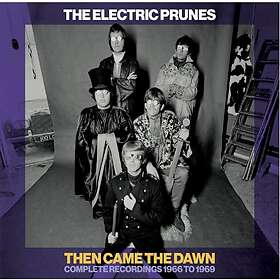 Electric Prunes: Then Came The Dawn/Complete ...