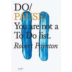Do Pause: You Are Not A To Do List