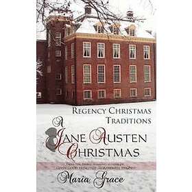 A Jane Austen Christmas: Regency Christmas Traditions