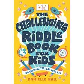 The Challenging Riddle Book for Kids: Fun Brain-Busters for Ages 9-12