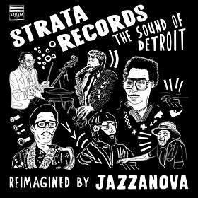 Jazzanova Strata Records: The Sound Of Detroit Reimagined By CD
