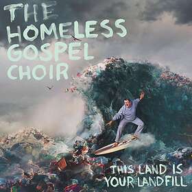 Homeless Gospel Choir This Land Is Your Landfill LP
