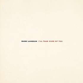 Mark Lanegan I'll Take Care Of You LP