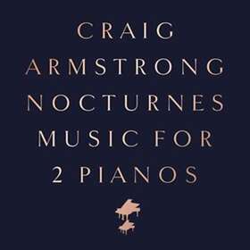 Craig Armstrong Nocturnes: Music For 2 Pianos LP