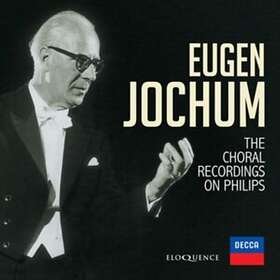 Eugen Jochum Jochum: The Choral Recordings On Philips CD