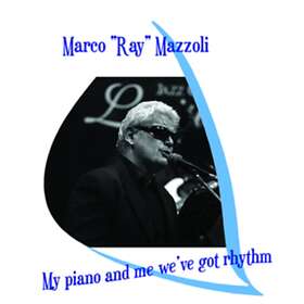 Marco Ray Mazzoli My Piano And Me We've Got Rhythm CD