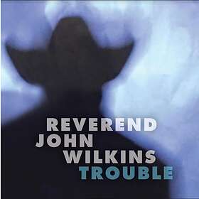 Reverend John Wilkins Trouble LP