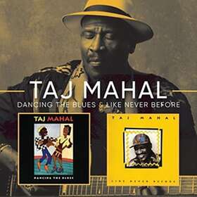 Taj Mahal Like Never Before/Dancing The Blues CD