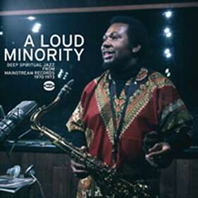 Diverse Jazz A Loud Minority: Deep Spiritual From Mainstream Records 1970-1973 C