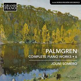 Jouni Somero Palmgren: Complete Piano Music, Vol. 6 CD