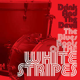 Diverse Blues Drink And The Devil: Roots Of White Stripes LP