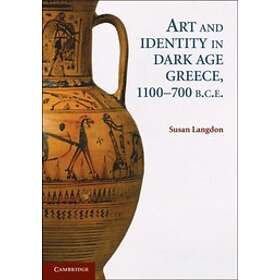 Art and Identity in Dark Age Greece 1100–700 BC