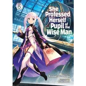 She Professed Herself Pupil of the Wise Man (Light Novel) Vol. 5