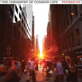 Fucked Up The Chemistry Of Common Life CD