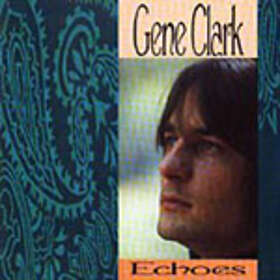 Gene Clark Echoes CD