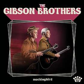 The Gibson Brothers Mockingbird CD