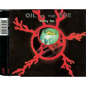 Oil In The Eye Filthy Op. CD