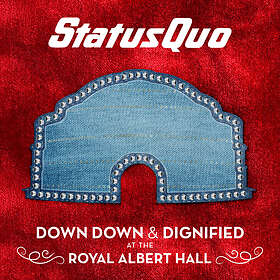 Status Quo Down & Dignified At The Royal Albert Hall CD