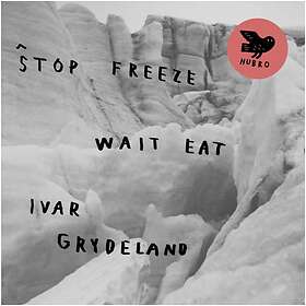 Ivar Grydeland Stop Freeze Wait Eat CD