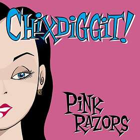 Chixdiggit Pink Razors CD