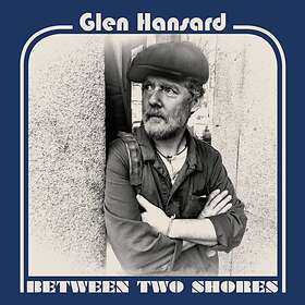Glen Hansard Between Two Shores CD