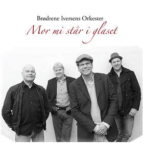 Brødrene Iversens Orkester Mor Mi Står I Glaset CD