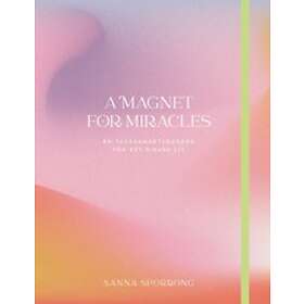 A magnet for miracles : en tacksamhetsdagbok för ett rikare