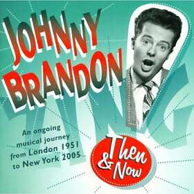 Johnny Brandon Then & CD