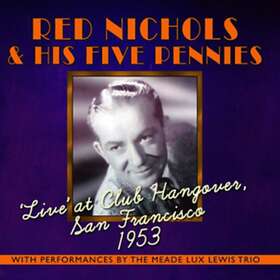 Red Nichols 'live' At Club Hangover San Francisco 1953 CD