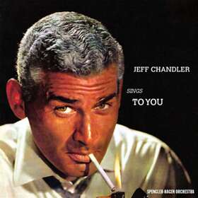 Jeff Chandler Sings To You CD