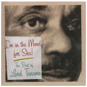 Lord Tanamo & The Skatalites I'm In Mood For Ska: Best Of CD