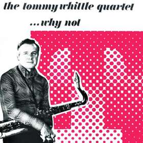 Tommy Whittle ...Why Not CD