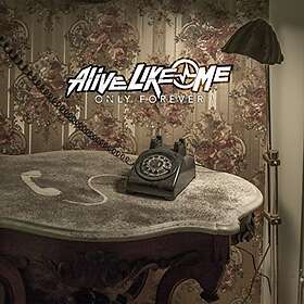 Alive Like Me Only CD
