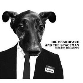 Dr. Beardface And The Space Men - Here For Scraps CD