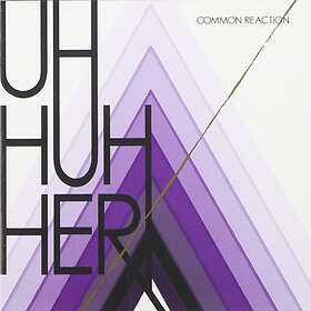 Uh Huh Her Common Reaction CD