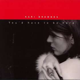 Kari Bremnes You'd Have To Be Here CD