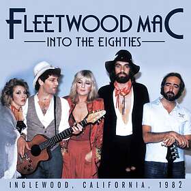 Fleetwood Mac Into The Eighties Inglewood, California, 1982 CD