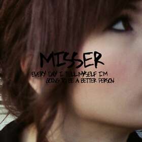 Misser Every I Tell Myself I'm Going To Be A Better Person CD