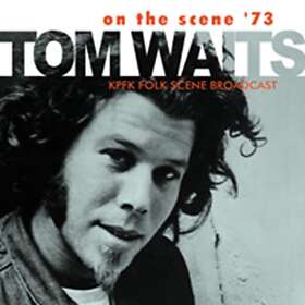 Tom Waits On The Scene '73 CD