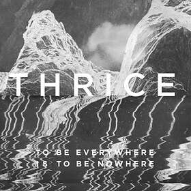 Thrice To Be Everywhere Is CD