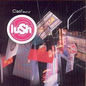 Lush - Ciao! Best Of CD