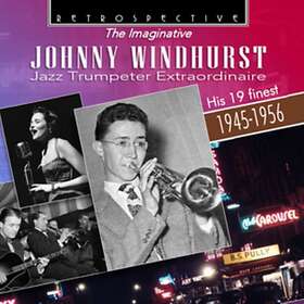 Johnny Windhurst The Imaginative Jazz Trumpeter Extraordinaire CD