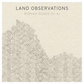 Land Observations - Roman Roads IV XI CD