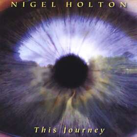 Nigel Holton This Journey CD