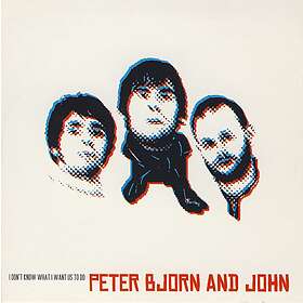 Peter Bjorn And John I Don't Know What Want Us To Do CD